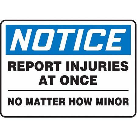 Accuform Notice, Report Injuries At Once No Matter How Minor, 14" W x 10" H, Rectangle, Aluminum MFSD810VA