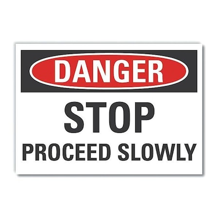 Lyle Danger, Stop Proceed Slowly, 5 in x 7 in, Reflective Sheeting, LCU4-0428-RD_7X5 LCU4-0428-RD_7X5