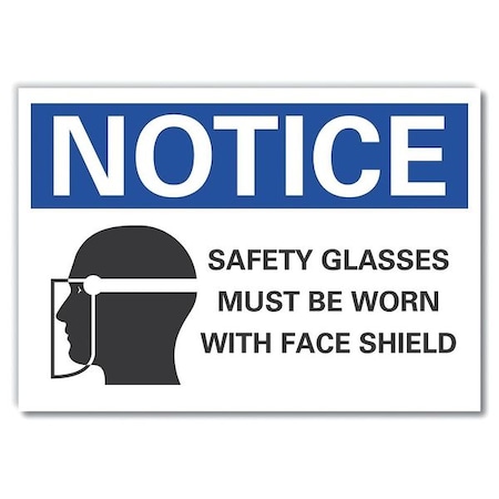 Lyle Notice, Safety Glasses Must Be Worn With Face Shield, 14 in W x 10 in H, Horizontal Rectangle LCU5-0073-RD_14X10