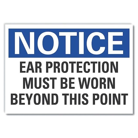 Lyle Notice, Ear Protection Must Be Worn Beyond This Point, 7 in x 10 in, Polyester, LCU5-0217-ND_10X7 LCU5-0217-ND_10X7