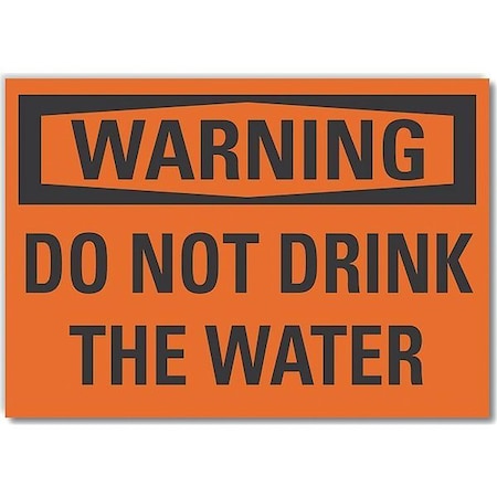 Lyle Warning, Do Not Drink The Water, 5 in x 7 in, Reflective Sheeting, LCU6-0098-RD_7X5 LCU6-0098-RD_7X5