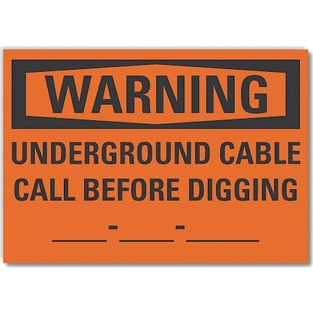 Lyle Underground Cable Warning Label, 7 in Height, 10 in Width, Polyester, Vertical Rectangle, English LCU6-0149-ND_10X7