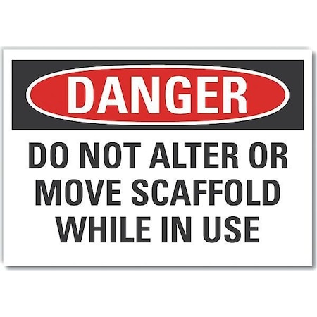 Lyle Danger, Do Not Alter Or Move Scaffold While In Use, 10 in W x 7 in H, , LCU4-0598-ED_10x7 LCU4-0598-ED_10x7