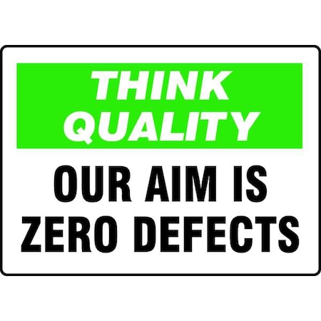 Accuform No Header, Think Quality Our Aim Is Zero Defects, 14" W x 10" H, Rectangle, Aluminum MQTL749VA