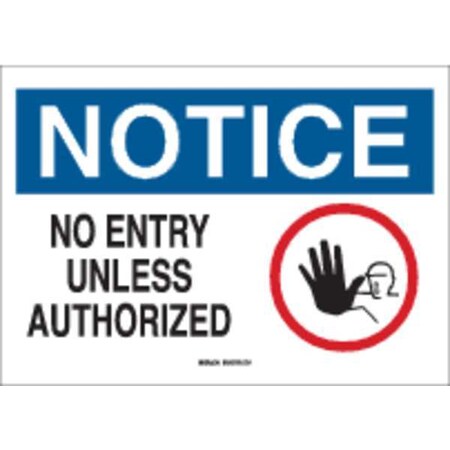 Brady Notice Sign, Aluminum, 14" W, 10" H, No Entry Unless Authorized, White 43479