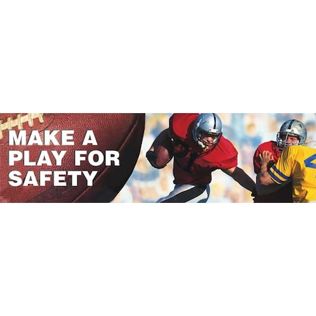 Accuform Safety Banner, Make A Play For Safety!, 28 in H x, 96 in W, Poly Sheeting MBR836