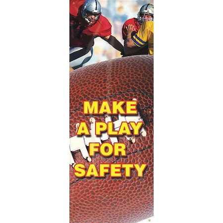 Accuform Safety Banner, Make A Play For Safety!, 74 in H x, 28 in W, Poly Sheeting MBR621