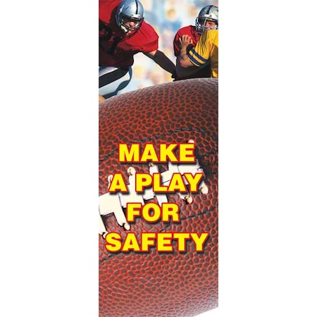 Accuform Safety Banner, Make A Play for Safety!, 74 in H x, 28 in W, Poly Sheeting MBR611