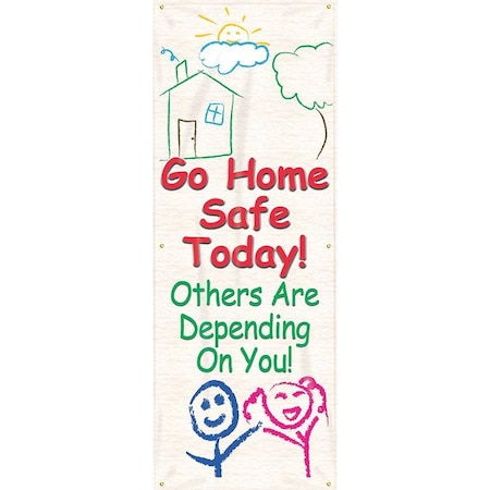 Accuform Safety Banner, Go Home Safe Today! Others Are Depending On You!, 74 in H x, 28 in W, Poly Sheeting MBR626