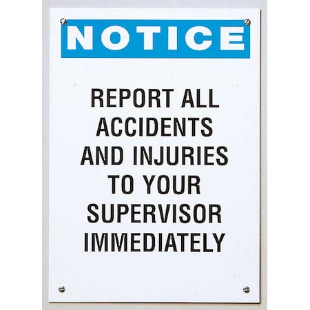 Brady Notice Sign, Report All Accidents And Injuries To Your Supervisor Immediately, 14 in H x, 10 in W OR20410