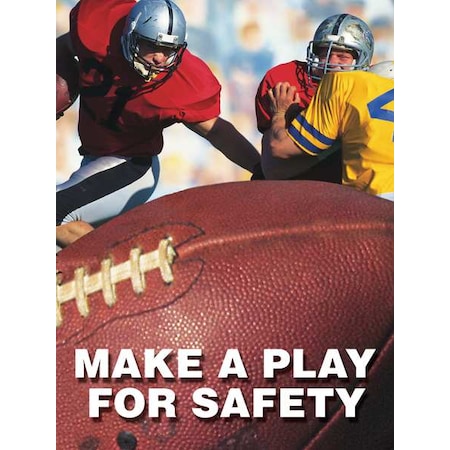 Accuform Safety Poster, Make A Play for Safety!, 22 in H x, 17 in W, Plastic SP124506L