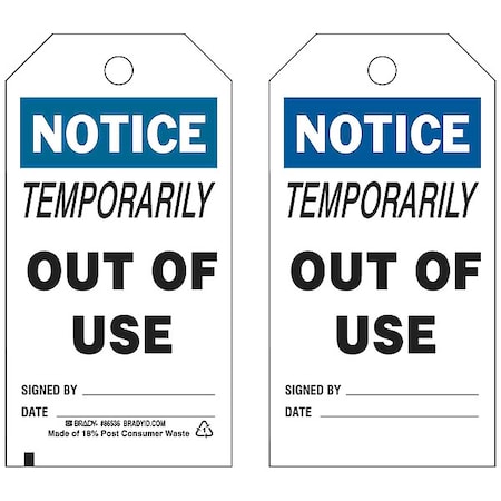 Brady Notice, Temporarily Out Of Use Signed By: Date:, 3 in W x 5 3/4 in H, 10 PK 86536