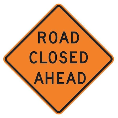 Lyle Road Closed Ahead Traffic Sign, 30 in Height, 30 in Width, Aluminum, Diamond, English W20-3D-30HA