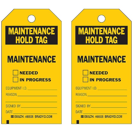 Brady Maintenance Hold Tag, Maintenance Needed In Progress, 3 in W x 5 3/4 in H, 10 PK 86535