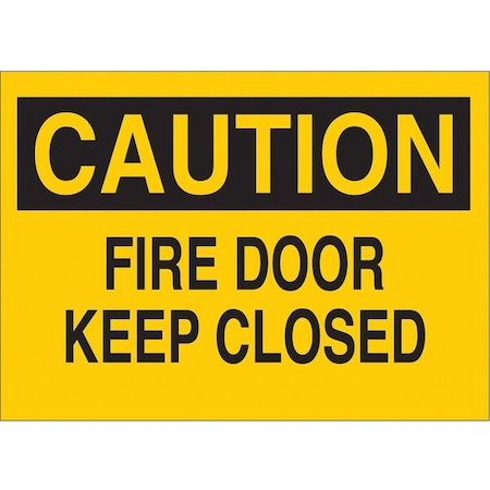 Brady Fire Door Sign, Plastic, 10" W, 7" H, Fire Door Keep Closed, Yellow 22511