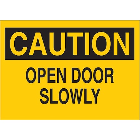 Brady Caution, Open Door Slowly, 10" W x 7" H, Rectangle, Polyester, 84706 84706