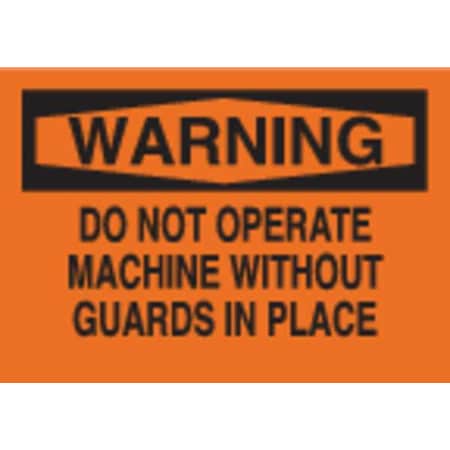 Brady warning, Do Not Operate Machine Without Guards In Place, 10" W x 7" H, Rectangle, Polyester 88245