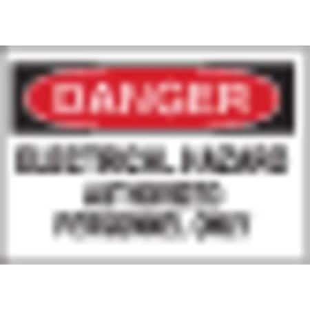 Brady Danger Sign, 10X14", R and BK/WHT, ENG, Legend: Electrical Hazard Authorized Personnel Only 69193