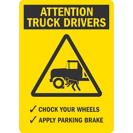 Lyle Attention Truck Drivers, Chock Your Wheels, 10x14, Non-Reflective, Yellow G-1457-PL_10x14