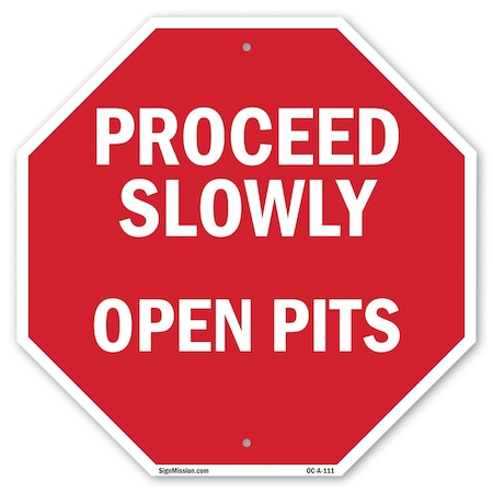 Signmission Proceed Slowly Open Pits, 6 Inch X 6 Inch, Plastic Sign OC-P-6-111