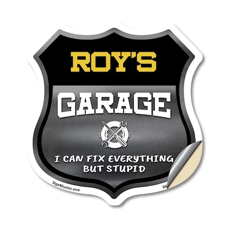 Signmission Roy's Garage I Can Fix Everything But Stupid, 18 Inch X 18 Inch, Vinyl Decal SHI-D-18-490-ROY