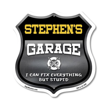 Signmission Stephen's Garage I Can Fix Everything But Stupid, 12 Inch X 12 Inch, Aluminum Metal Sign SHI-A-12-490-STEPHEN