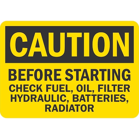 Lyle Caution Before Starting Check Fuel, Oil, Filter, , 10x7, Non-Reflective, Yellow G-1596-NA_10x7