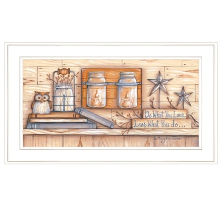 Homeroots Do What You Love 1 White Framed Print Wall Art 405318