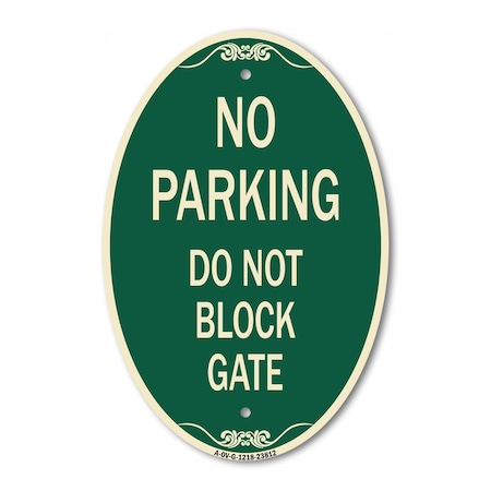 Signmission No Parking - Do Not Block Gate, 12 Inch X 18 Inch Architectural Oval, Heavy Gauge Aluminum A-OV-G-1218-23812