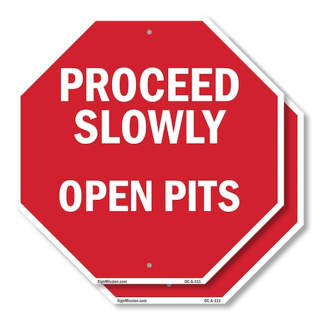 Signmission Proceed Slowly Open Pits, 18 inch X 18 inch, Plastic Sign, 2PK OC-P-2PACK-18-111