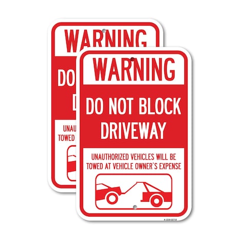 Signmission Warning Do Not Block Driveway With Graphic, 18'' X 24'' 2 Signs, Heavy Gauge Aluminum, 2PK A-1824-2PACK-22715