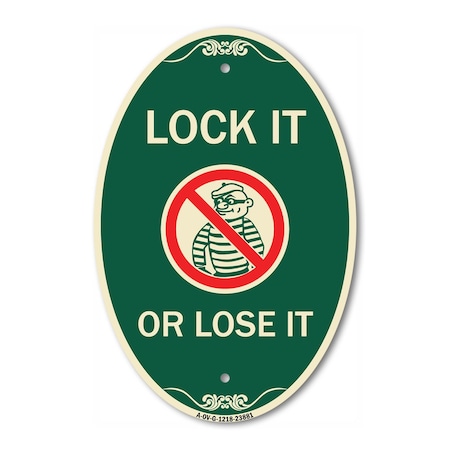 Signmission Lock It or Lose It With Graphic, 12 Inch X 18 Inch Architectural Oval, Heavy Gauge Aluminum A-OV-G-1218-23881