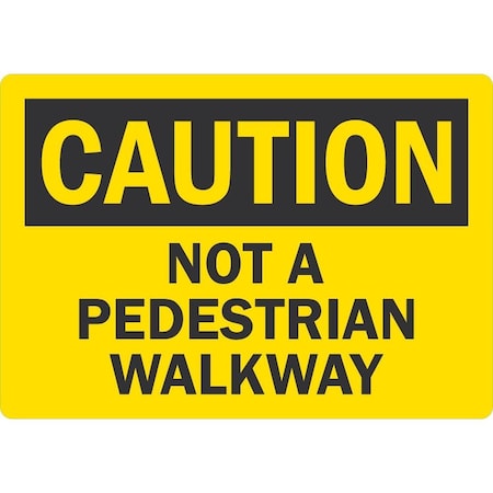 Lyle Not A Pedestrian Walkway, 5x3.5, Engineer Grade, Yellow G-16721-ED_5x3.5