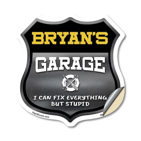 Signmission Bryan's Garage I Can Fix Everything But Stupid, 12 Inch X 12 Inch, Vinyl Decal SHI-D-12-490-BRYAN