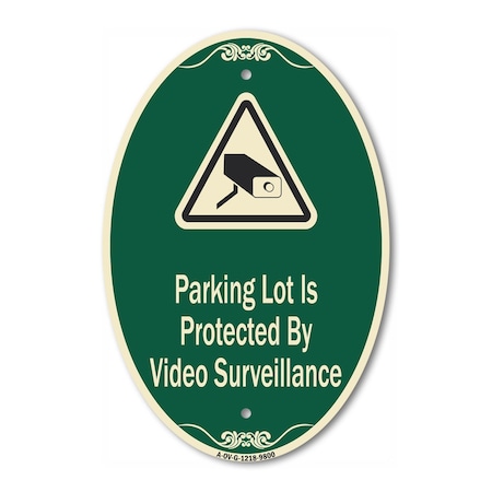 Signmission Parking Lot Is Protected By Video Surveillanc, 12 Inch X 18 Inch Designer, Heavy Gauge Aluminum A-OV-G-1218-9800