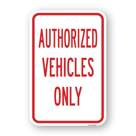 Signmission Authorized Vehicles Only, Heavy-Gauge Aluminum, 18" H, A-1824-25294 A-1824-25294