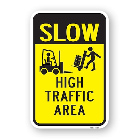 Signmission Slow High Traffic Area, Heavy-Gauge Aluminum Rust Proof Parking Sign, 18" x 24", A-1824-24733 A-1824-24733