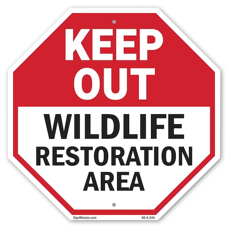 Signmission Keep Out Wildlife Restoration Area, 10 Inch X 10 Inch, Aluminum Metal Signs OC-A-10-344