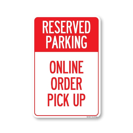 Signmission Public Safety, Reserved Parking Online Order Pick Up, 10in X 7in Rigid Plastic, OS-NS-P-710-25448 OS-NS-P-710-25448