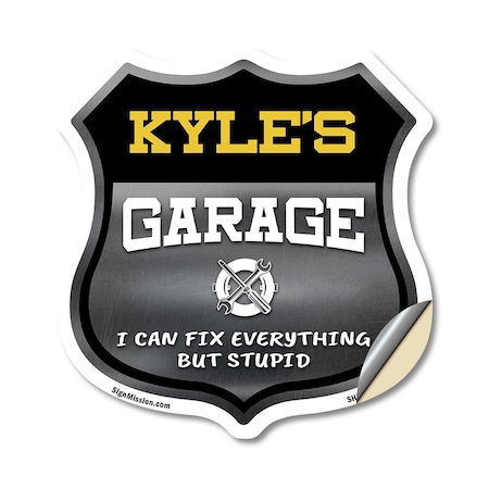 Signmission Kyle's Garage I Can Fix Everything But Stupid, 18 Inch X 18 Inch, Vinyl Decal SHI-D-18-490-KYLE