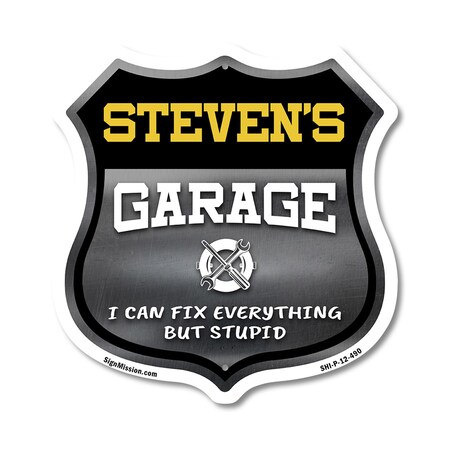 Signmission Steven's Garage I Can Fix Everything But Stupid, 12 Inch X 12 Inch, Plastic Sign SHI-P-12-490-STEVEN