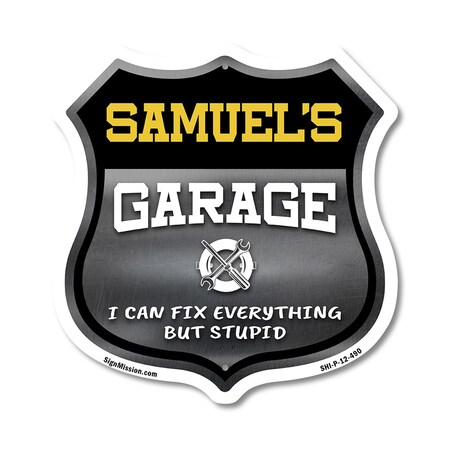 Signmission Samuel's Garage I Can Fix Everything But Stupid, 12 Inch X 12 Inch, Plastic Sign SHI-P-12-490-SAMUEL