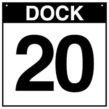 5S Supplies Loading Dock 20 Sign - PVC - 12in x 12in DOCK20-PVC-1212