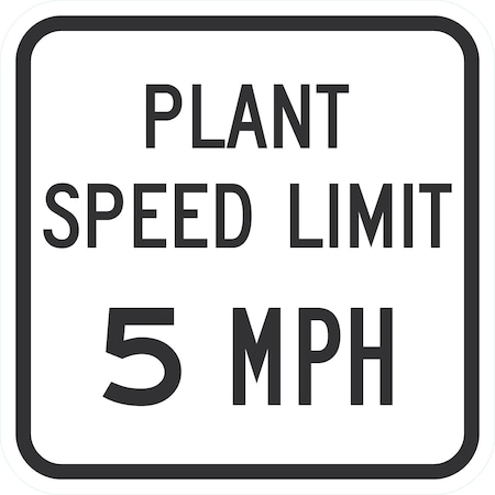 Lyle Plant Speed Limit 5 Mph, 12x12, Diamond Grade, White G-2169-DG_12x12