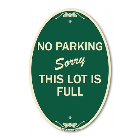 Signmission No Parking - Sorry This Lot Is Full, 12 Inch X 18 Inch Architectural Oval, Heavy Gauge Aluminum A-OV-G-1218-23631