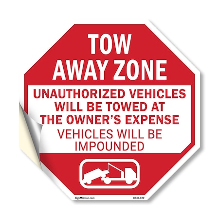 Signmission Tow Away Zone Unauthorized Vehicles, 10 Inch X 10 Inch, Vinyl Decal OC-D-10-322