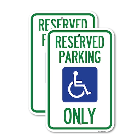 Signmission Reserved Parking Only With Handicapped Symbol, 18'' X 24'' 2 Signs, Heavy Gauge Aluminum, 2PK A-1824-2PACK-23062