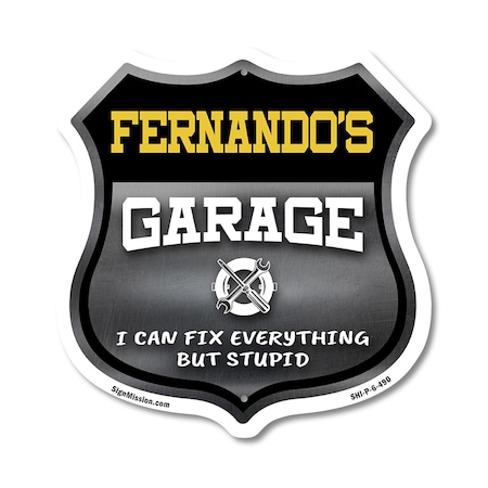 Signmission Fernando's Garage I Can Fix Everything But Stupid, 6 Inch X 6 Inch, Plastic Sign SHI-P-6-490-FERNANDO