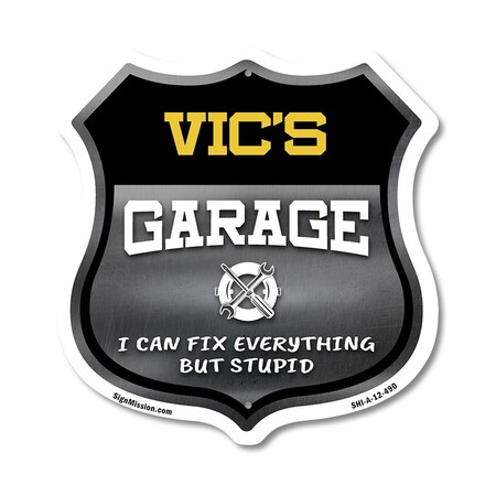 Signmission Vic's Garage I Can Fix Everything But Stupid, 12 Inch X 12 Inch, Aluminum Metal Sign SHI-A-12-490-VIC