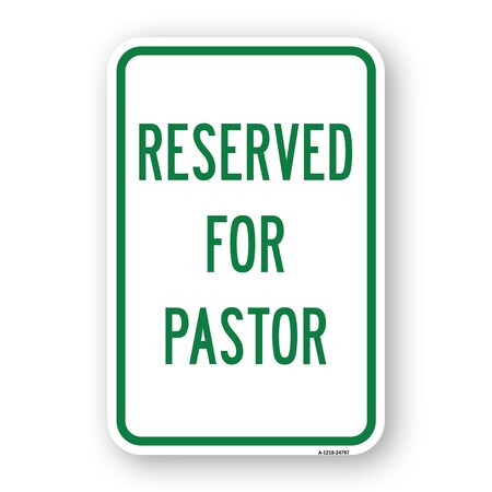 Signmission Reserved For Pastor, Heavy-Gauge Aluminum Rust Proof Parking Sign, 18" x 24", A-1824-24797 A-1824-24797